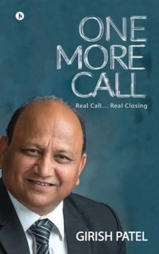One More Call: Real Call... Real Closing