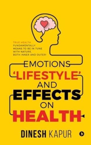 Emotions 'Lifestyle' and Effects on Health: True Health Fundamentally Means to Be in Tune with Nature, Both Inner and Outer!