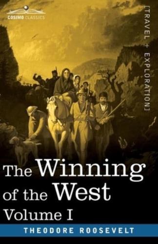 The Winning of the West, Vol. I (in four volumes) : From the Alleghanies to the Mississippi, 1769-1776