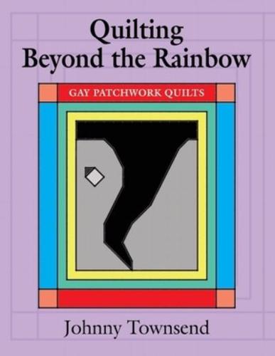 Quilting Beyond the Rainbow