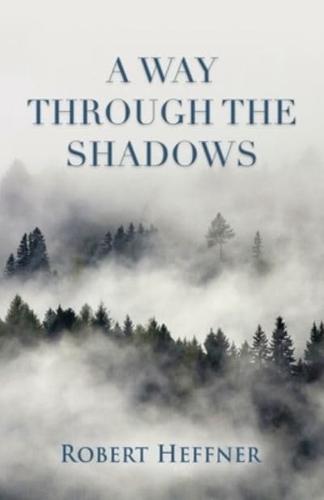 A Way Through the Shadows