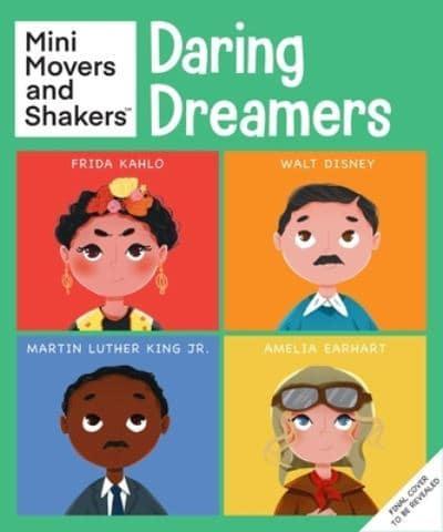 Mini Movers & Shakers: Daring Dreamers