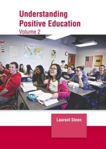 Understanding Positive Education: Volume 2
