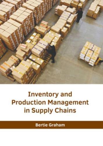 Inventory and Production Management in Supply Chains