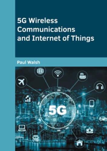 5G Wireless Communications and Internet of Things