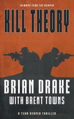Kill Theory: A Team Reaper Thriller