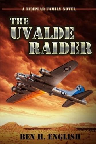 The Uvalde Raider: A Templar Family Novel: Book One