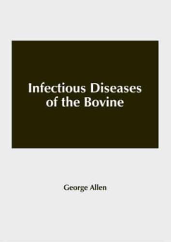 Infectious Diseases of the Bovine