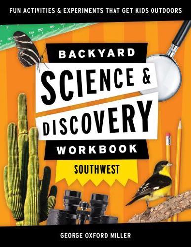 Backyard Science & Discovery Workbook Southwest