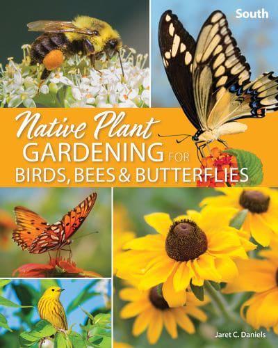 Native Plant Gardening for Birds, Bees & Butterflies. South
