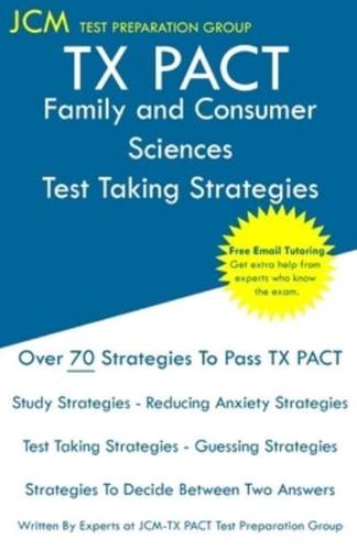 TX PACT Family and Consumer Sciences - Test Taking Strategies