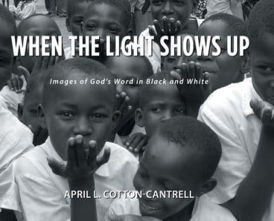 When the Light Shows Up: Images of God's Word in Black and White