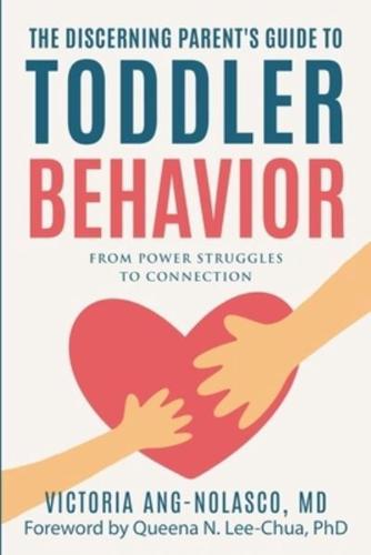 The Discerning Parent's Guide to Toddler Behavior