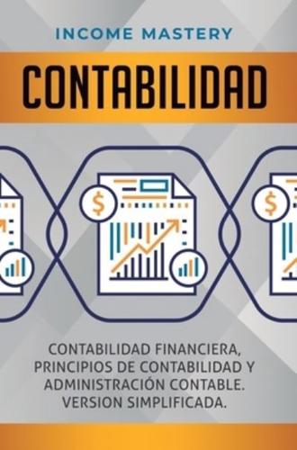 Contabilidad: Contabilidad financiera, principios de contabilidad y administración contable. Version simplificada