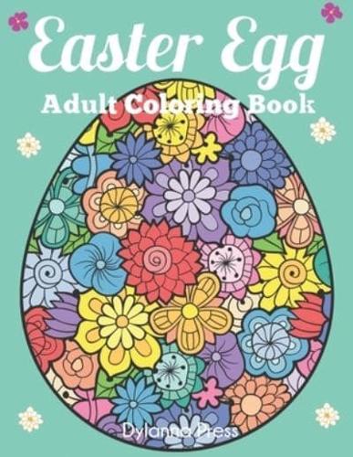 Easter Egg Adult Coloring Book: Beautiful Collection of 50 Unique Easter Egg Designs