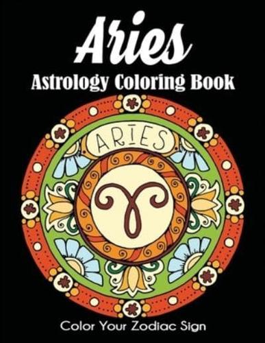 Aries Astrology Coloring Book: Color Your Zodiac Sign