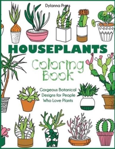 Houseplants Coloring Book: Gorgeous Botanical Designs for People Who Love Plants