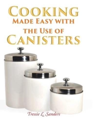 Cooking Made Easy with the Use of Canisters