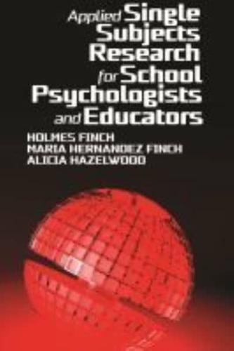 Applied Single Subjects Research for School Psychologists and Educators