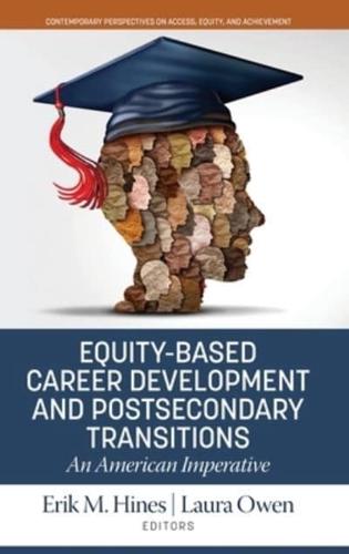 Equity-Based Career Development and Postsecondary Transitions: An American Imperative