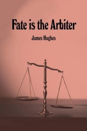 Fate Is the Arbiter