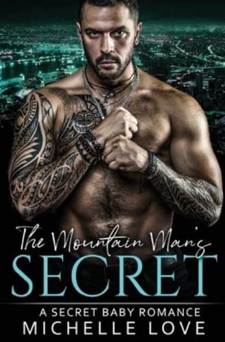 The Mountain Man's Secret: An Older Man Younger Woman Romance