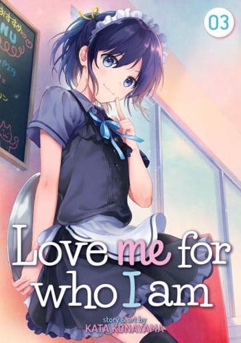 Love Me for Who I Am. Vol. 3