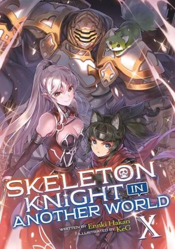 Skeleton Knight in Another World. Vol. 10
