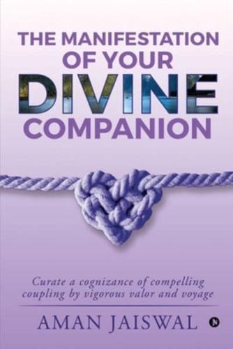 The Manifestation of Your Divine Companion
