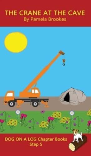 The Crane At The Cave Chapter Book: Sound-Out Phonics Books Help Developing Readers, including Students with Dyslexia, Learn to Read (Step 5 in a Systematic Series of Decodable Books)