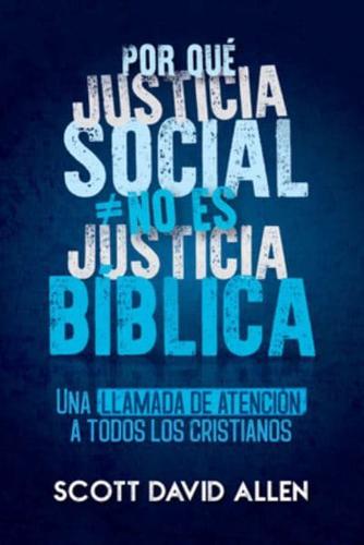 Por Que Justicia Social No Es Justicia Biblica