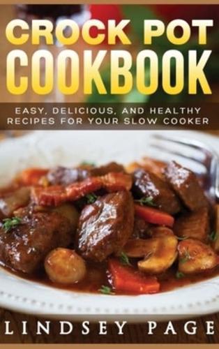 Crock Pot Cookbook: Easy, Delicious, and Healthy Recipes for Your Slow Cooker (Hardcover)