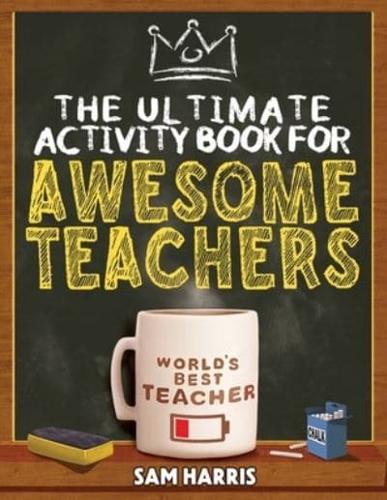 The Ultimate Activity ﻿Book for ﻿Awesome ﻿Teachers