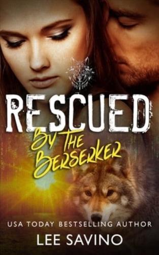 Rescued by the Berserker : A warrior romance