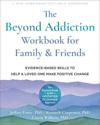 The Beyond Addiction Workbook for Family & Friends