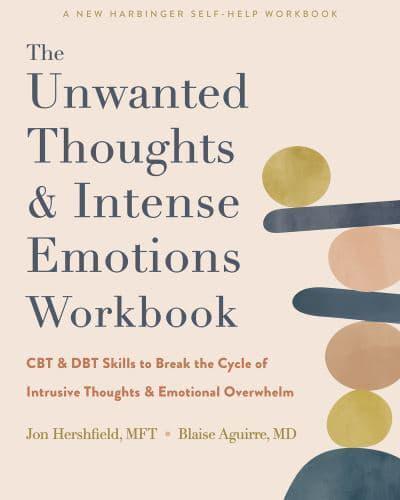 The Unwanted Thoughts & Intense Emotions Workbook