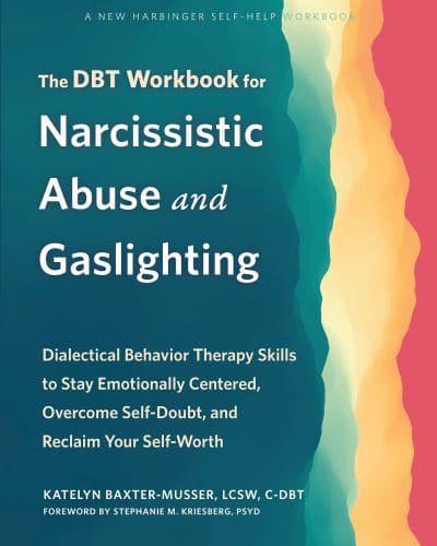 The DBT Workbook for Narcissistic Abuse and Gaslighting