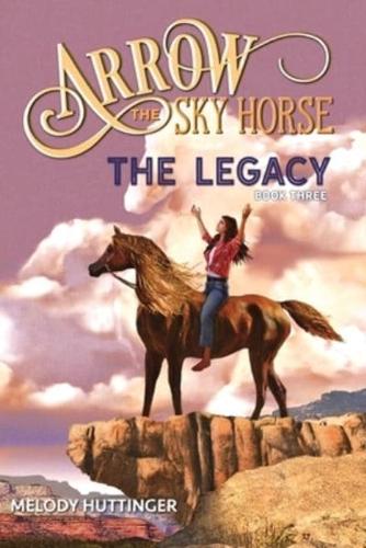 Arrow the Sky Horse: The Legacy