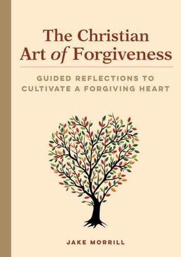 The Christian Art of Forgiveness