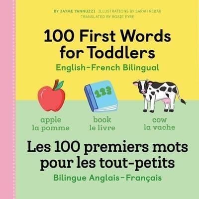 100 First Words for Toddlers: English-French Bilingual