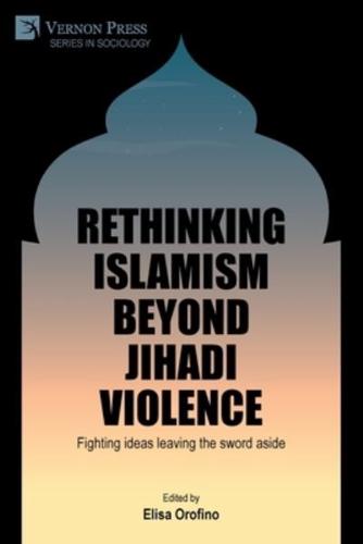 Rethinking Islamism Beyond Jihadi Violence