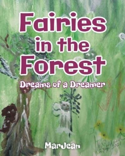 Fairies in the Forest: Dreams of a Dreamer