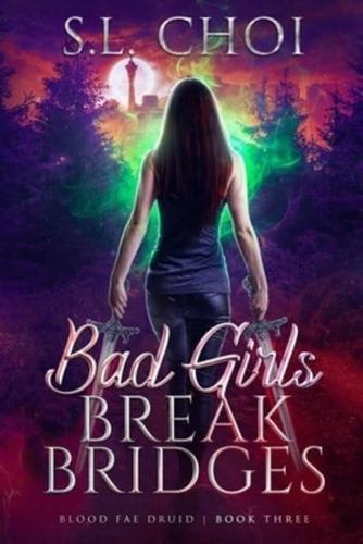Bad Girls Break Bridges