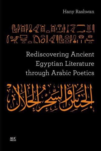 Rediscovering Ancient Egyptian Literature Through Arabic Poetics