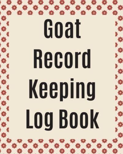 Goat Record Keeping Log Book:  Farm Management Log Book   4-H and FFA Projects   Beef Calving Book   Breeder Owner   Goat Index   Business Accountability   Raising Dairy Goats