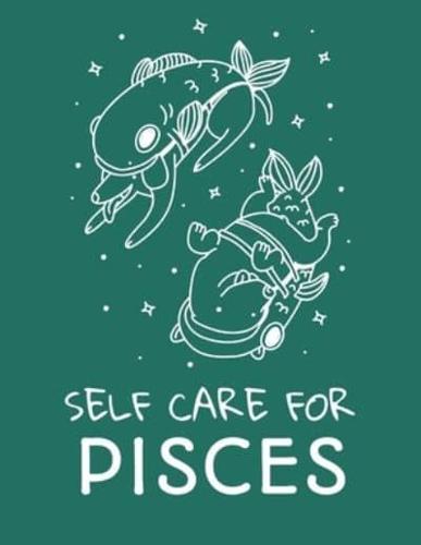 Self Care For Pisces:  For Adults   For Autism Moms   For Nurses   Moms   Teachers   Teens   Women   With Prompts   Day and Night   Self Love Gift