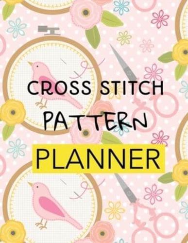 Cross Stitch Pattern Planner: Cross Stitchers Journal   DIY Crafters   Hobbyists   Pattern Lovers   Collectibles   Gift For Crafters   Birthday   Teens   Adults   How To   Needlework Grid Templates