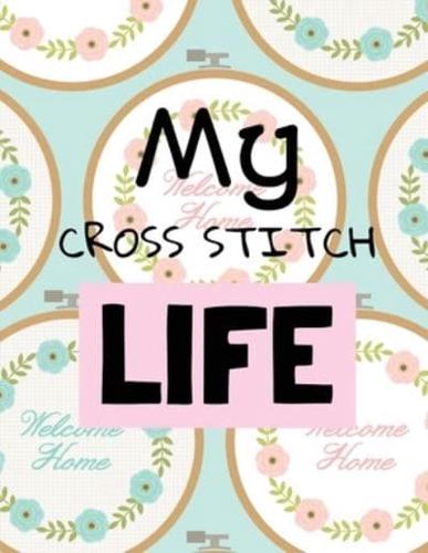 My Cross Stitch Life:  Cross Stitchers Journal   DIY Crafters   Hobbyists   Pattern Lovers   Collectibles   Gift For Crafters   Birthday   Teens   Adults   How To   Needlework Grid Templates