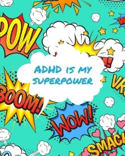 ADHD Is My Superpower: Attention Deficit Hyperactivity Disorder   Children   Record and Track   Impulsivity