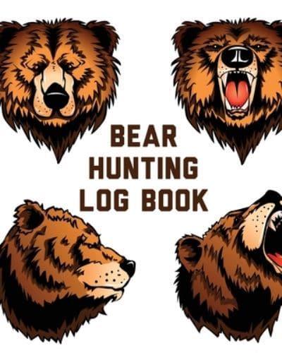 Bear Hunting Log Book: For Men   Camping   Hiking   Prepper's Enthusiast   Game Keeper